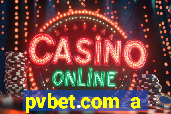 pvbet.com a plataforma de jogos de cassino